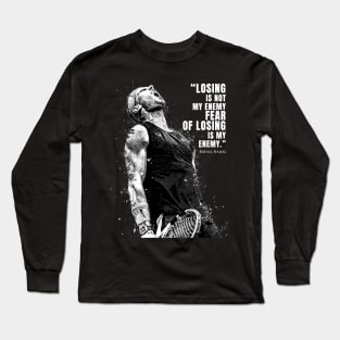 Rafael Nadal Quotes Long Sleeve T-Shirt